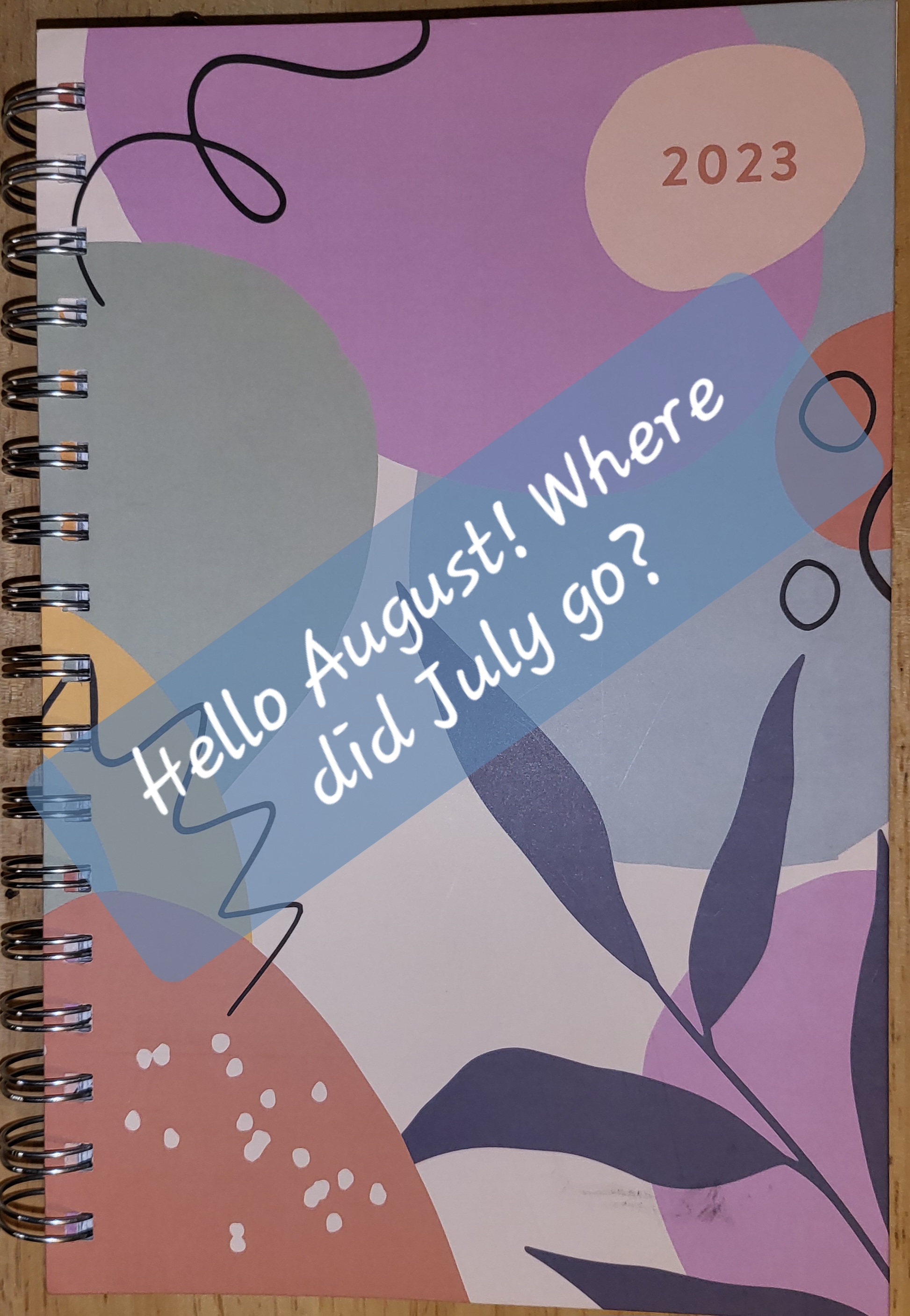 Hello August! Where did July go?